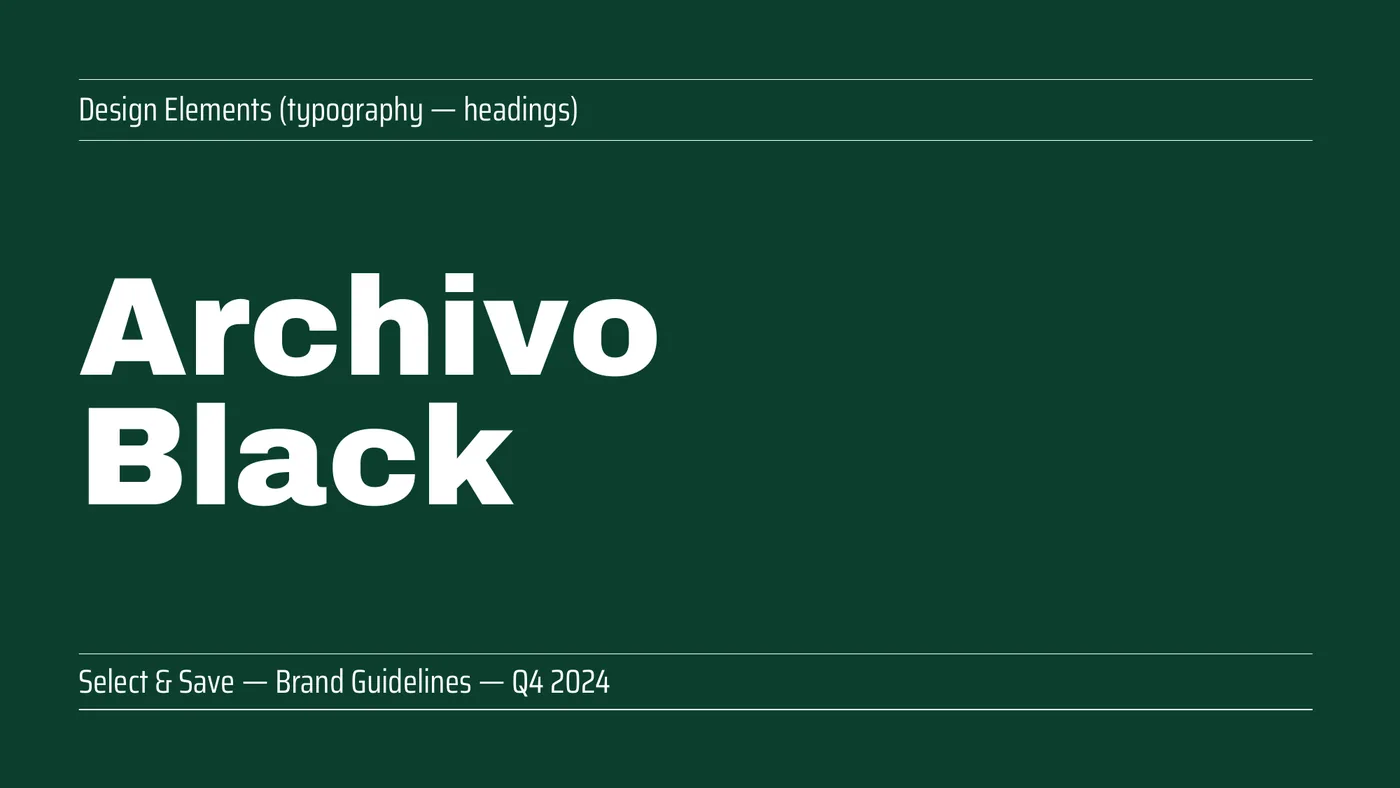 Select & Save archivo Black, the heading typeface